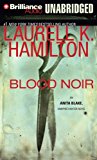 Blood Noir (Anita Blake, Vampire Hunter, Book 16) By Laurell K. Hamilton(A)/Cynthia Holloway(N) [Audiobook, MP3 CD]