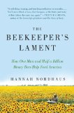 The Beekeeper's Lament: How One Man and Half a Billion Honey Bees Help Feed America