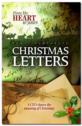 Christmas Letters - A CEO Shares His Heart (From My Heart to Yours)