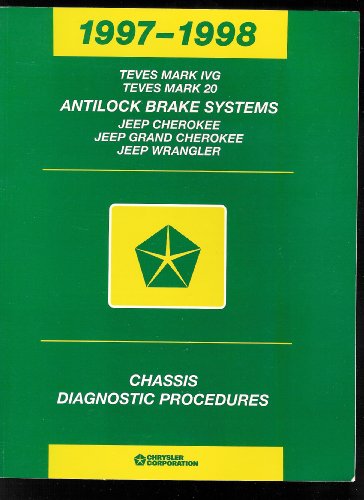 1997 - 1998 Jeep Cherokee, Grand Cherokee, Wrangler Antilock Brake System Chassis Diagnostic Procedures Teves Mark IVG, Teves Mark 20
