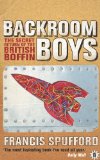 Backroom Boys: The Secret Return of the British Boffin