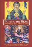 Paths To The Heart: Sufism And The Chris: Sufism and the Christian East