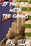 If you fly with the crows...