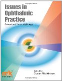 Issues in Ophthalmic Practice: Current and future challenges