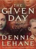 The Given Day LP: A Novel (Large Print) By Dennis Lehane