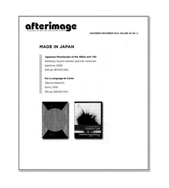 Made in Japan.(Japanese Photobooks of the 1960s and '70s; For a Language to Come )(Book review): An article from: Afterimage