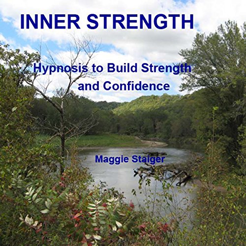 Inner Strength: Hypnosis to Build Strength and Confidence