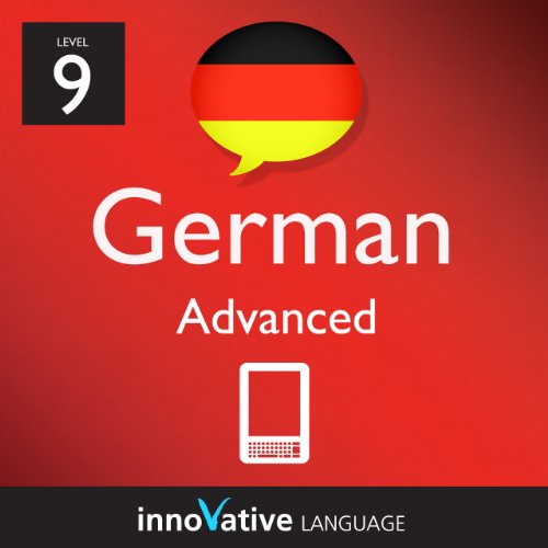 Learn German - Level 9: Advanced German Volume 1 (Enhanced Version): with Audio (Innovative Language Series - Learn German from Absolute Beginner to Advanced Book 10)