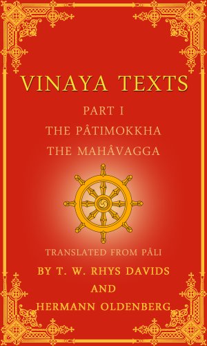 Vinaya Texts, Part I: The PÃ¢timokkha, The MahÃ¢vagga
