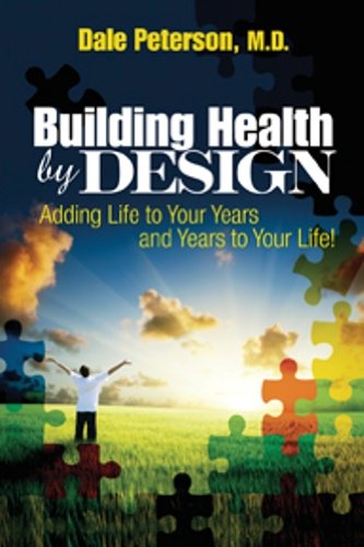 Building Health by Design: Adding Life to your Years and Years to your Life