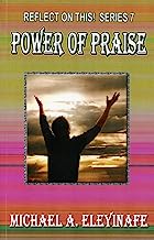 POWER OF PRAISE (Reflect on This! Book 7)