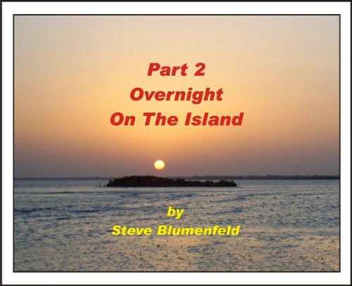 Part 2 - Overnight On The Island (Timmy Learns To Sail Book 6)