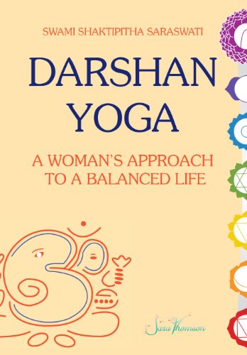 DARSHAN YOGA: A WOMAN'S APPROACH TO A BALANCED LIFE