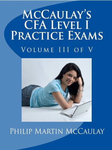 McCaulay's CFA Level I Practice Exams Volume III of V