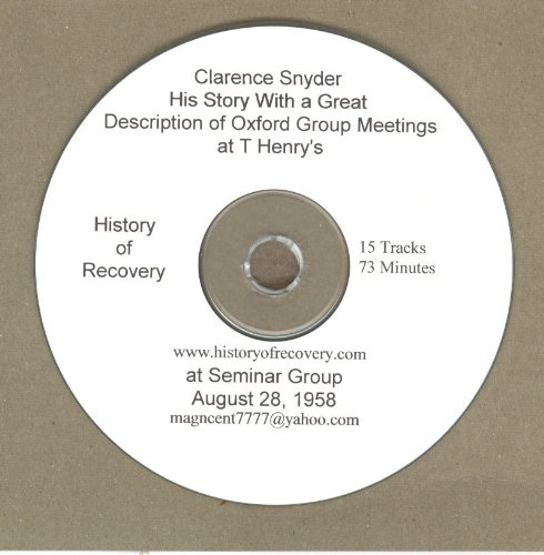 Clarence Snyder Describes Akron Ohio Oxford Group Meetings and how their program was adapted into the Alcoholics Anonymous Program
