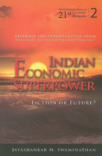 Indian Economic Superpower:Fiction or Future?: 2 (World Scientific Series on 21st Century Business)