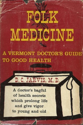 Folk Medicine (A Vermont Doctors Guide to Good Health)