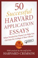 50 Successful Harvard Application Essays, Second Edition:; What Worked for Them Can Help You Get into the College of Your Choice [PB,2005]