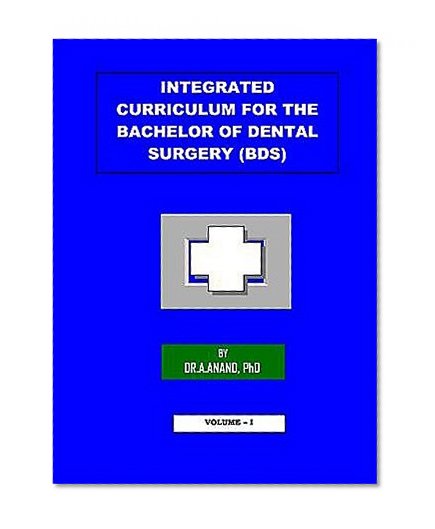 INTEGRATED CURRICULUM FOR THE BACHELOR OF DENTAL SURGERY(BDS)