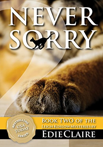Book Cover Never Sorry: Volume 2 (Leigh Koslow Mystery Series)