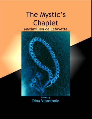 The Mystic’s Chaplet: The words of wisdom of Maximillien de Lafayette.