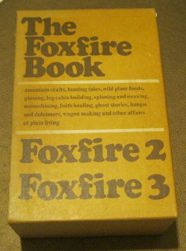 The Foxfire Book, Foxfire 2, Foxfire 3, Three Volume Set with Slipcase