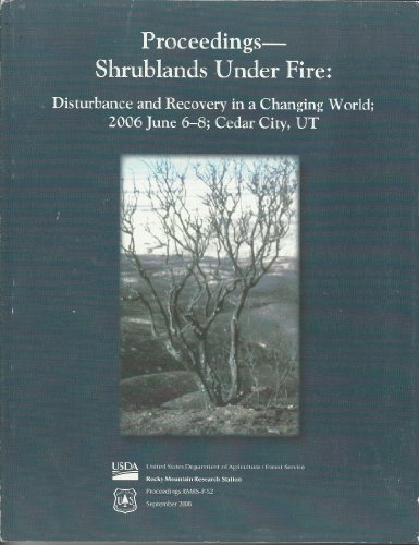 Proceedings - Shrublands Under Fire: Disturbance and Recovery in a Changing World; 2006 June 6-8; Cedar City, UT