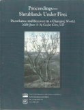 Proceedings - Shrublands Under Fire: Disturbance and Recovery in a Changing World; 2006 June 6-8; Cedar City, UT