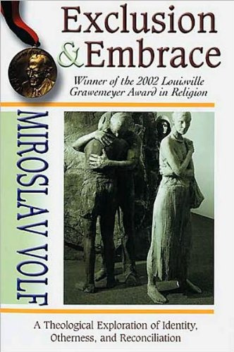 Exclusion & Embrace (text only) 1st (First) edition by M. Volf