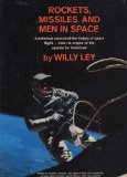 Rockets, Missiles, and Men in Space : A Definitive Account of the History of Space