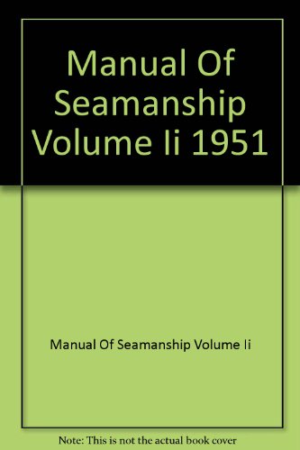 Manual Of Seamanship Volume Ii 1951