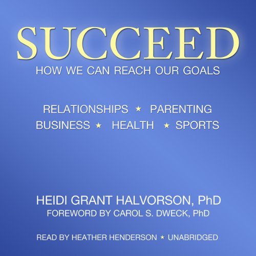 Succeed: How We Can Reach Our Goals
