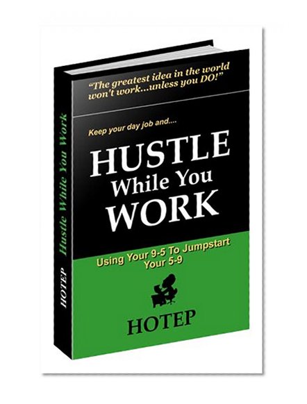 Hustle While You Work