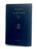Manual Of Seamanship Volume Ii 1951