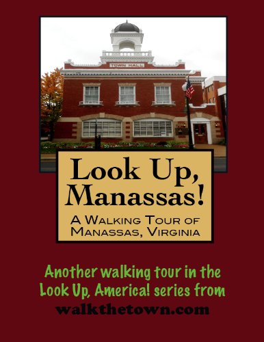 A Walking Tour of Manassas, Virginia (Look Up, America!)