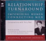 Relationship Turnaround- Empowering Women Connecting Men, Conversations with Terry Real