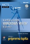 MCTS udzbenik za pripremu ispita 70-620: Konfigurisanje Windows Vista klijenta+CD