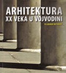 Arhitektura XX veka u Vojvodini