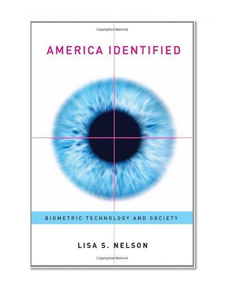 America Identified: Biometric Technology and Society