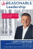 Unreasonable Leadership: Transforming yourself, your team, and your organization to achieve extraordinary results