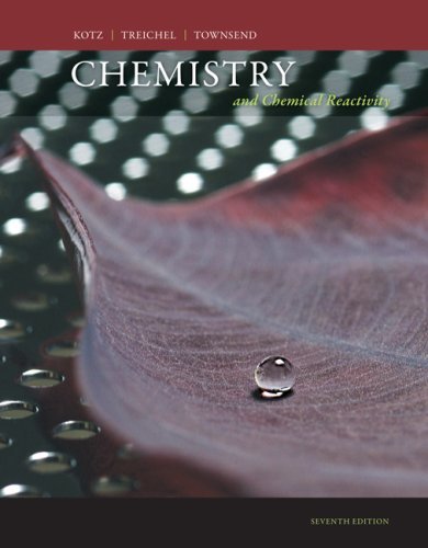 By John C. Kotz, Paul M. Treichel, John Townsend: Chemistry and Chemical Reactivity Seventh (7th) Edition