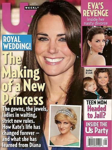 US Magazine Royal Wedding The Making of a New Princess Kate Middleton and Lessons learned from Diana, Eva Longoria & Tony Parker, Teen Mom Amber, Bristol Palin, Julie Benz, Denise Richards, Megan Fox, Prince William, Angelina Jolie, Taylor Swift Jake (Dec