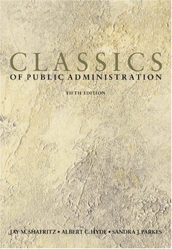 By Jay M. Shafritz, Albert C. Hyde, Sandra J. Parkes: Classics of Public Administration Fifth (5th) Edition