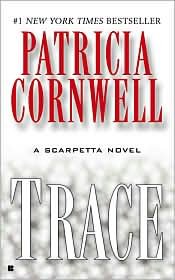 Trace (Kay Scarpetta Series #13) by Patricia Cornwell
