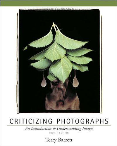 Criticizing Photographs (text only) 4th (Fourth) edition by T. Barrett