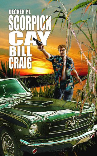 Decker P. I. Scorpion Cay (Decker P.I. Book 1)