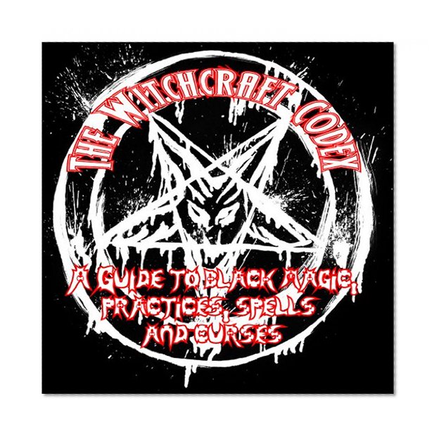 THE WITCHCRAFT CODEX OF BLACK MAGIC PRACTICES SPELLS HEXES