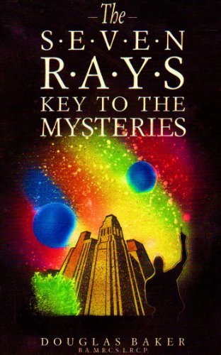 The Seven Rays - Key to the Mysteries