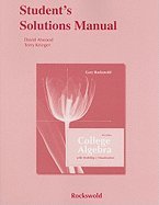 College Algebra with Modeling and Visualization - Student Solution 4TH EDITION