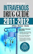 Pearson Intravenous Drug Guide 2011/ 2012 2ND EDITION Spiral Binding
